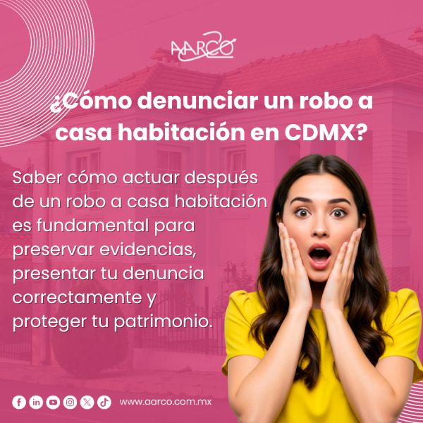 ¿Cómo denunciar un robo a casa habitación en CDMX